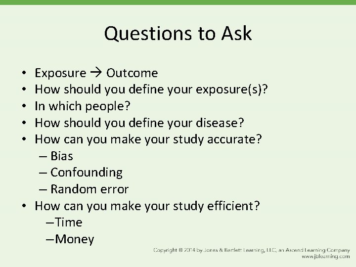 Questions to Ask Exposure Outcome How should you define your exposure(s)? In which people?