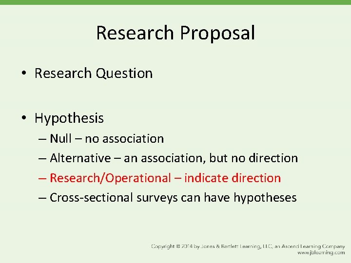 Research Proposal • Research Question • Hypothesis – Null – no association – Alternative