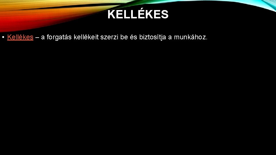 KELLÉKES • Kellékes – a forgatás kellékeit szerzi be és biztosítja a munkához. 