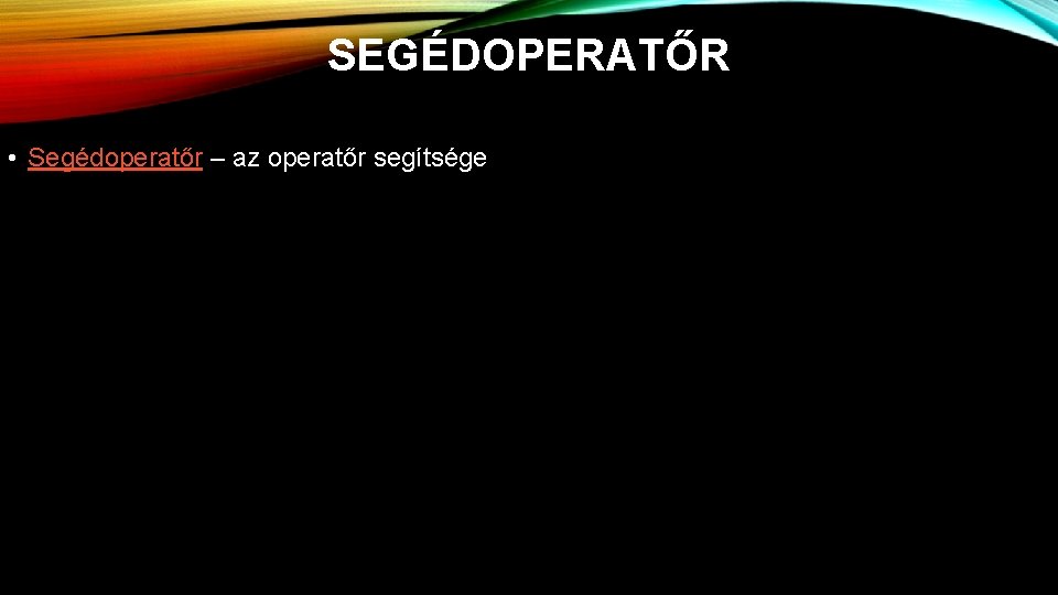 SEGÉDOPERATŐR • Segédoperatőr – az operatőr segítsége 