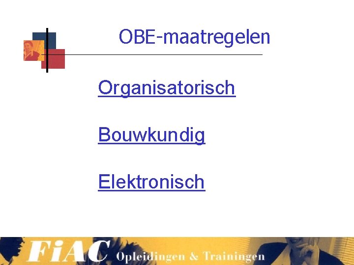 OBE-maatregelen Organisatorisch Bouwkundig Elektronisch www. vmb. biz 