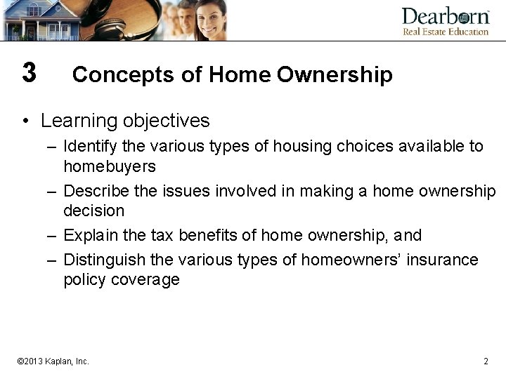 3 Concepts of Home Ownership • Learning objectives – Identify the various types of