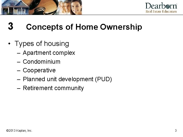 3 Concepts of Home Ownership • Types of housing – – – Apartment complex