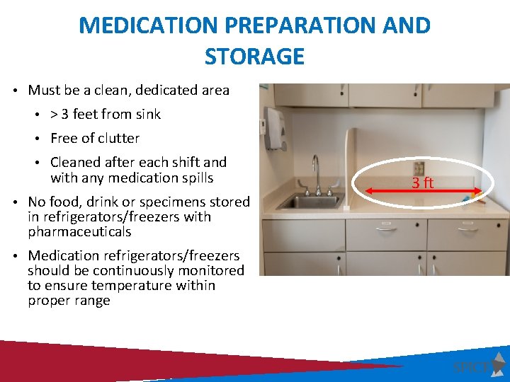 MEDICATION PREPARATION AND STORAGE • Must be a clean, dedicated area • > 3