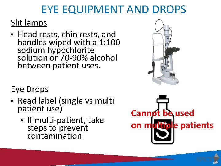 EYE EQUIPMENT AND DROPS Slit lamps • Head rests, chin rests, and handles wiped