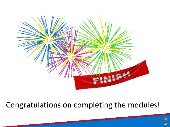 Congratulations on completing the modules! 