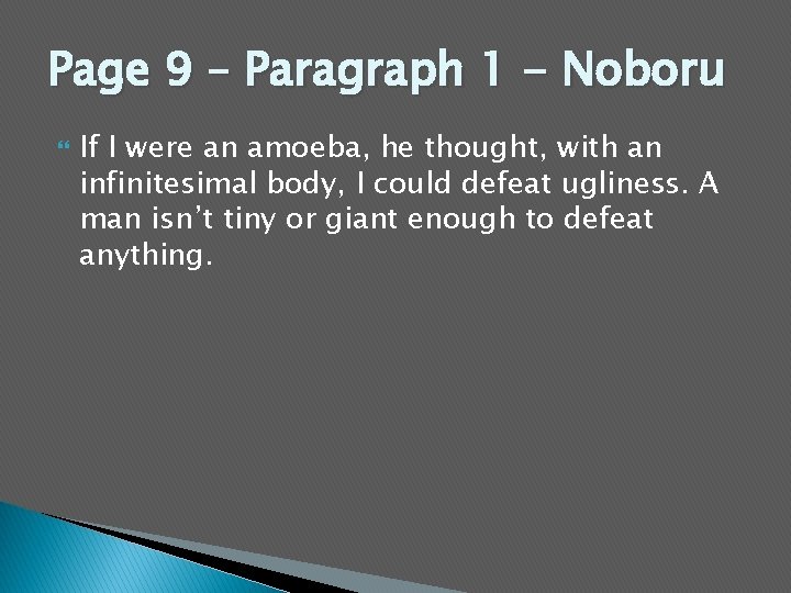 Page 9 – Paragraph 1 - Noboru If I were an amoeba, he thought,