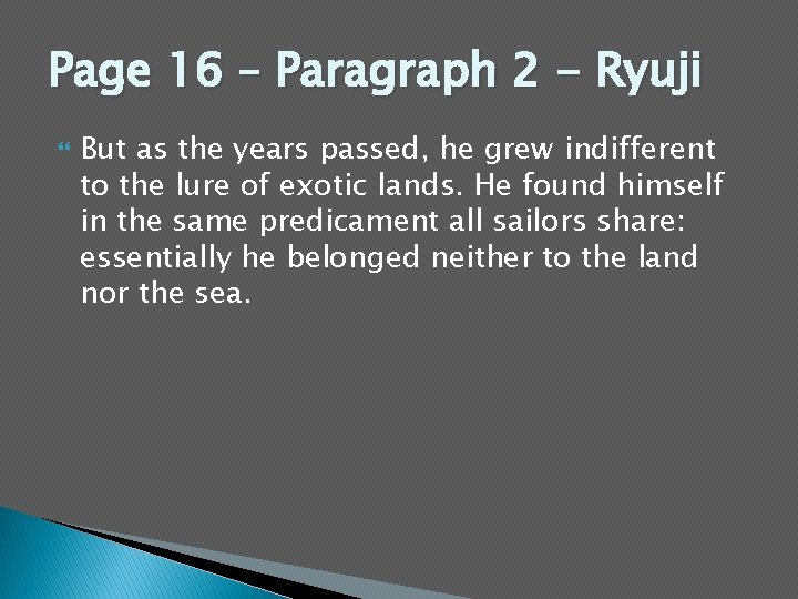 Page 16 – Paragraph 2 - Ryuji But as the years passed, he grew
