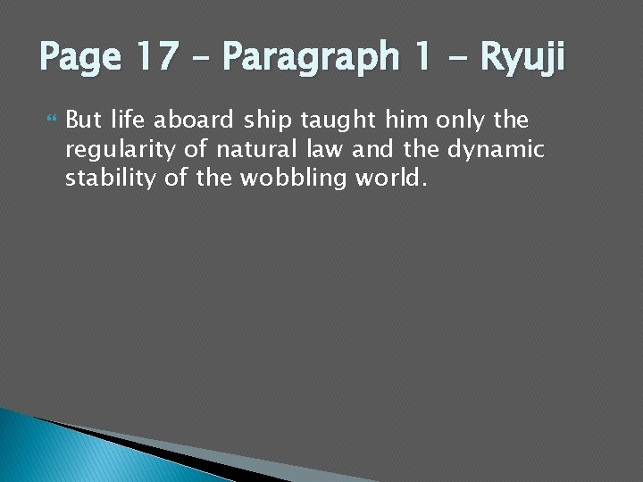 Page 17 – Paragraph 1 - Ryuji But life aboard ship taught him only