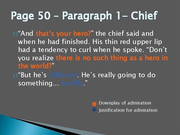 Page 50 – Paragraph 1 - Chief � “And that’s your hero? ” the