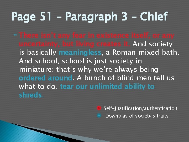 Page 51 – Paragraph 3 – Chief There isn’t any fear in existence itself,