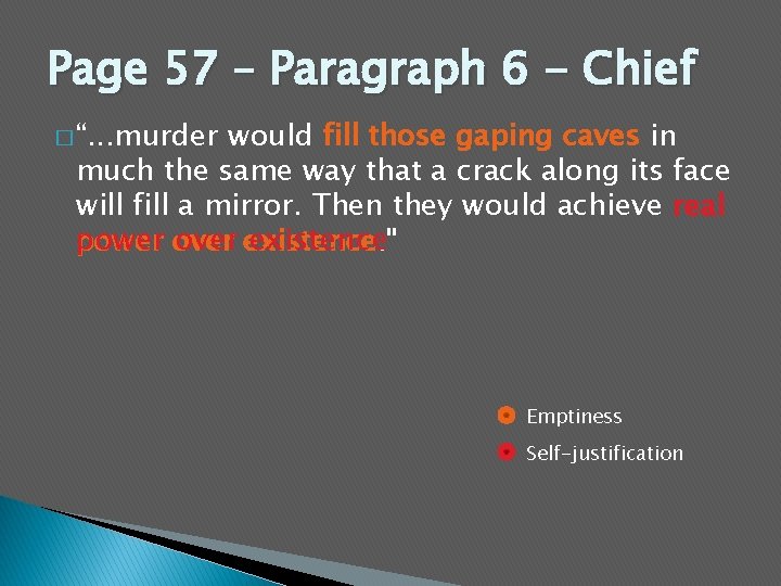 Page 57 – Paragraph 6 - Chief � “. . . murder would fill