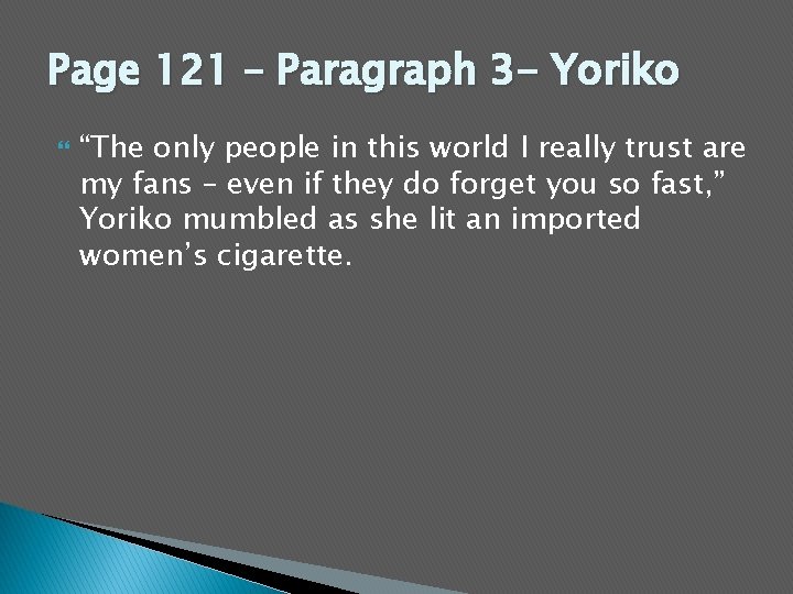 Page 121 – Paragraph 3 - Yoriko “The only people in this world I