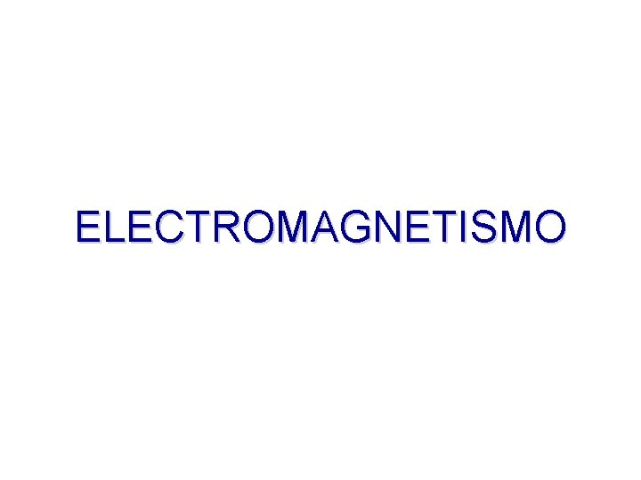 ELECTROMAGNETISMO 