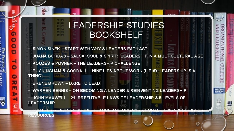 LEADERSHIP STUDIES BOOKSHELF • SIMON SINEK – START WITH WHY & LEADERS EAT LAST