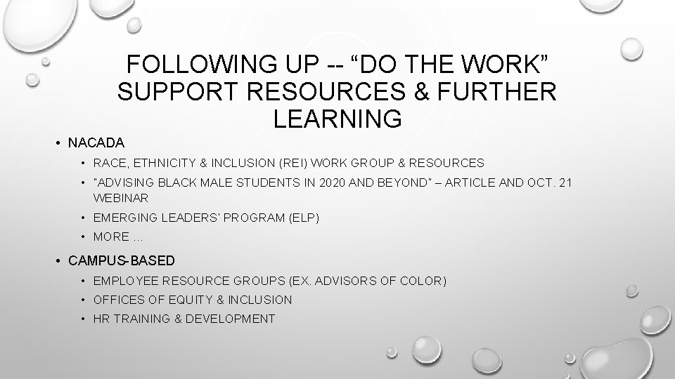 FOLLOWING UP -- “DO THE WORK” SUPPORT RESOURCES & FURTHER LEARNING • NACADA •