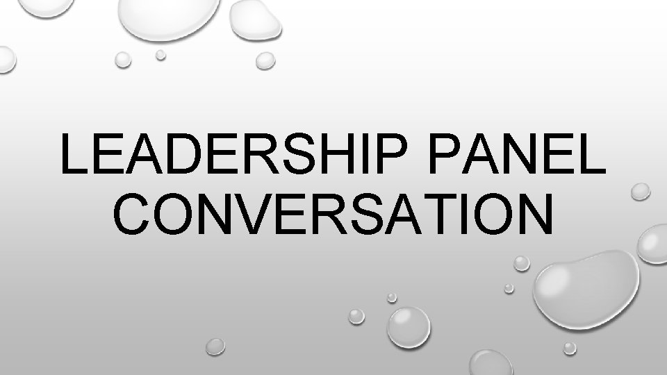 LEADERSHIP PANEL CONVERSATION 