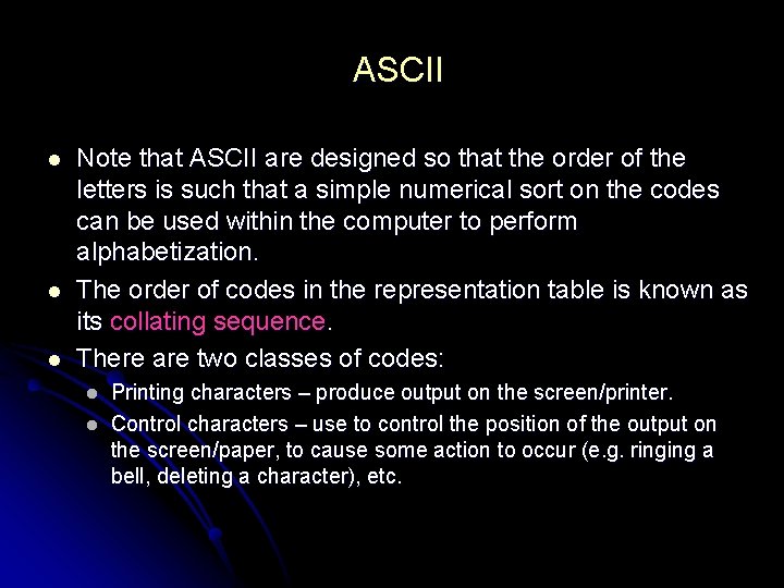 ASCII l l l Note that ASCII are designed so that the order of ASCII l l l Note that ASCII are designed so that the order of