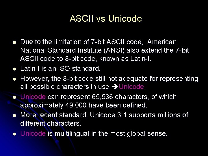 ASCII vs Unicode l l l Due to the limitation of 7 -bit ASCII ASCII vs Unicode l l l Due to the limitation of 7 -bit ASCII