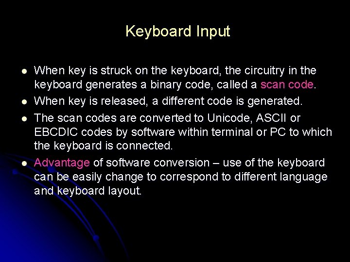 Keyboard Input l l When key is struck on the keyboard, the circuitry in Keyboard Input l l When key is struck on the keyboard, the circuitry in