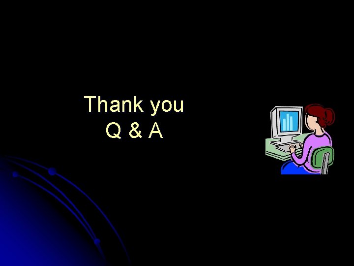 Thank you Q&A Thank you Q&A