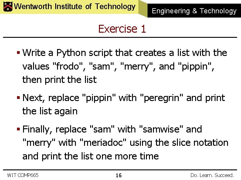 Wentworth Institute of Technology Engineering & Technology Exercise 1 § Write a Python script