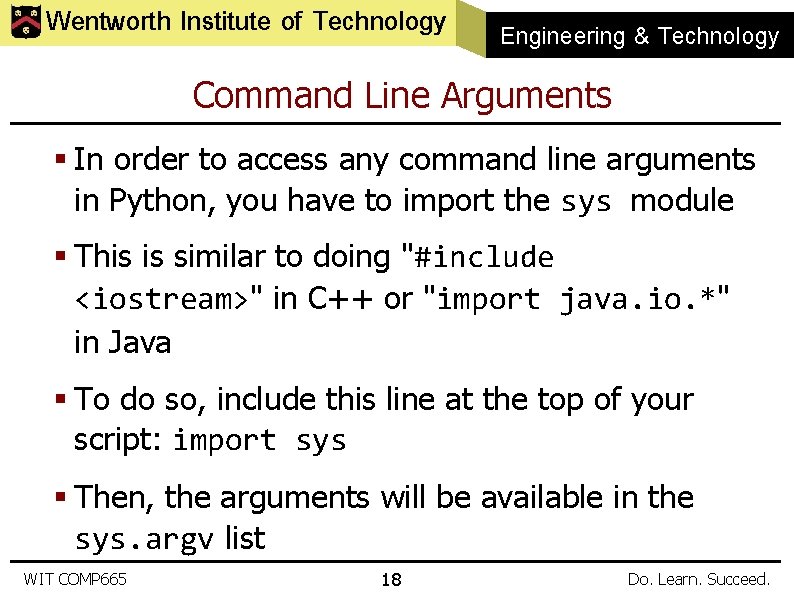 Wentworth Institute of Technology Engineering & Technology Command Line Arguments § In order to