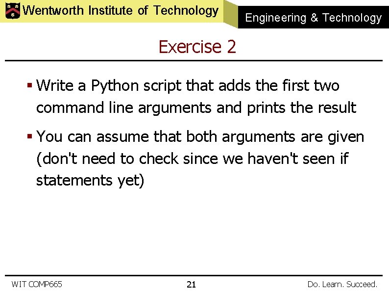 Wentworth Institute of Technology Engineering & Technology Exercise 2 § Write a Python script