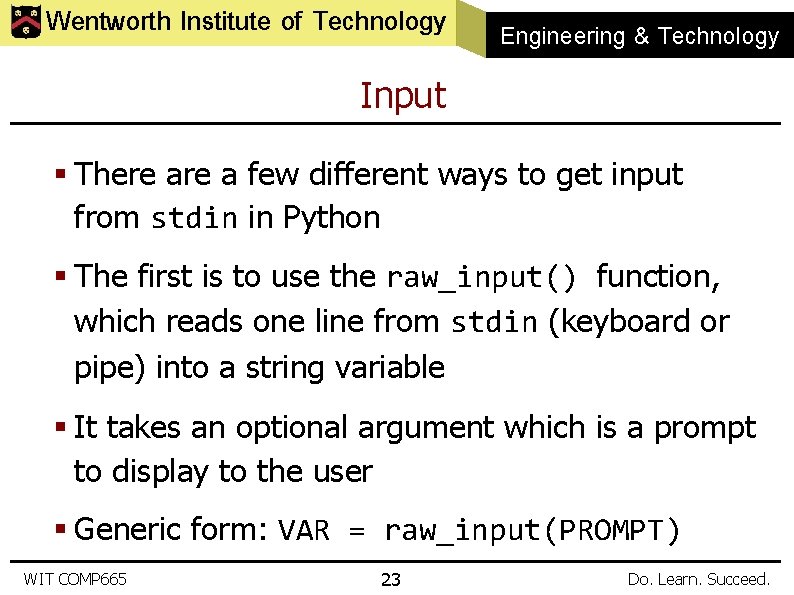 Wentworth Institute of Technology Engineering & Technology Input § There a few different ways