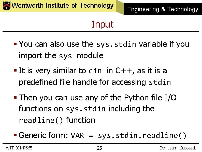 Wentworth Institute of Technology Engineering & Technology Input § You can also use the