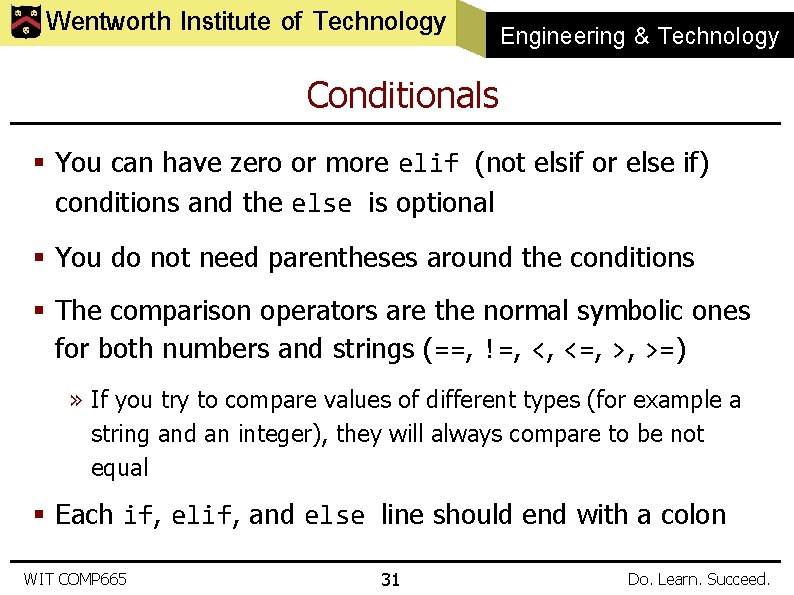 Wentworth Institute of Technology Engineering & Technology Conditionals § You can have zero or
