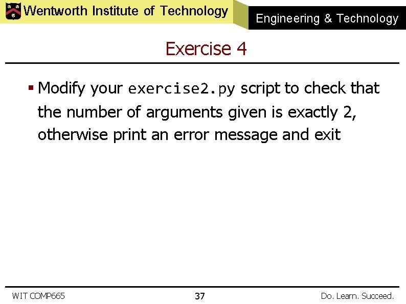 Wentworth Institute of Technology Engineering & Technology Exercise 4 § Modify your exercise 2.