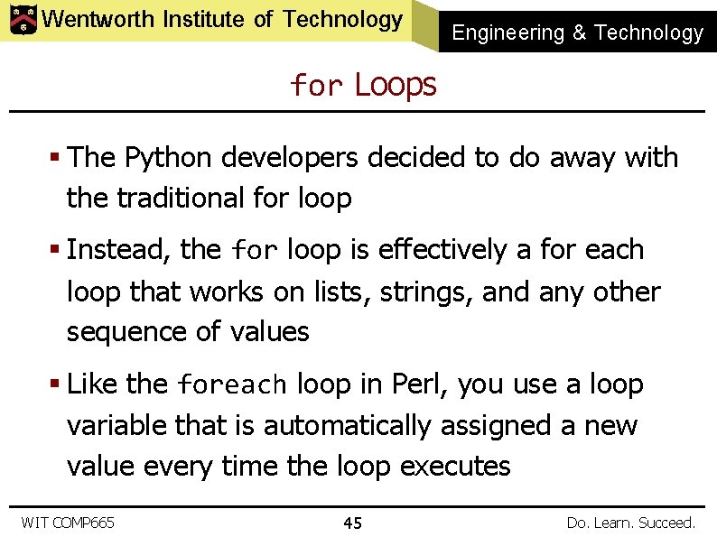 Wentworth Institute of Technology Engineering & Technology for Loops § The Python developers decided