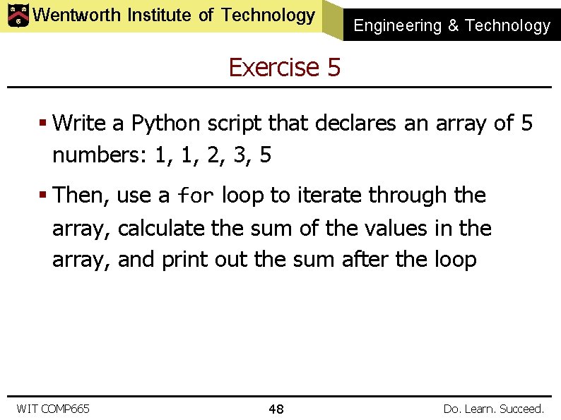 Wentworth Institute of Technology Engineering & Technology Exercise 5 § Write a Python script