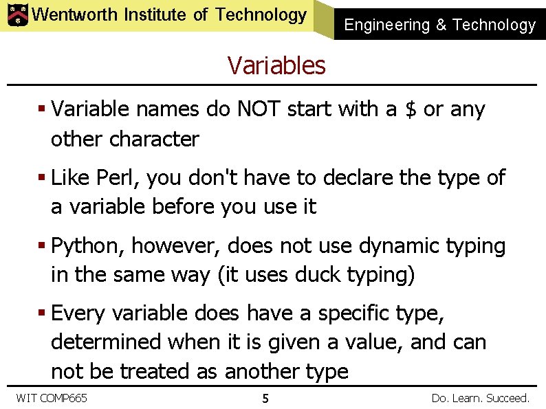 Wentworth Institute of Technology Engineering & Technology Variables § Variable names do NOT start