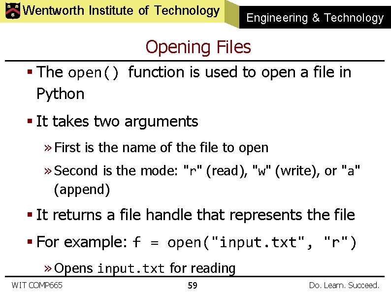 Wentworth Institute of Technology Engineering & Technology Opening Files § The open() function is