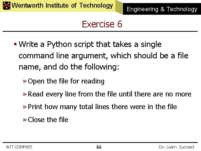 Wentworth Institute of Technology Engineering & Technology Exercise 6 § Write a Python script