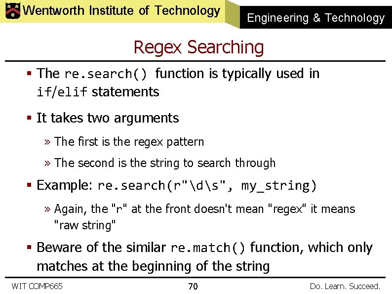 Wentworth Institute of Technology Engineering & Technology Regex Searching § The re. search() function