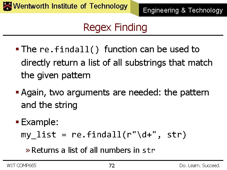 Wentworth Institute of Technology Engineering & Technology Regex Finding § The re. findall() function