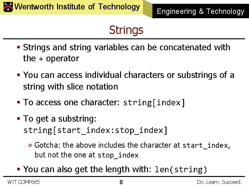 Wentworth Institute of Technology Engineering & Technology Strings § Strings and string variables can