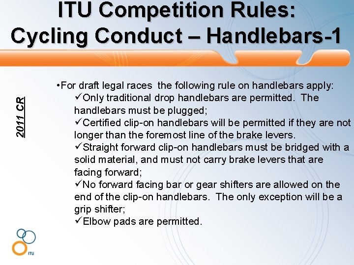 2011 CR ITU Competition Rules: Cycling Conduct – Handlebars-1 • For draft legal races