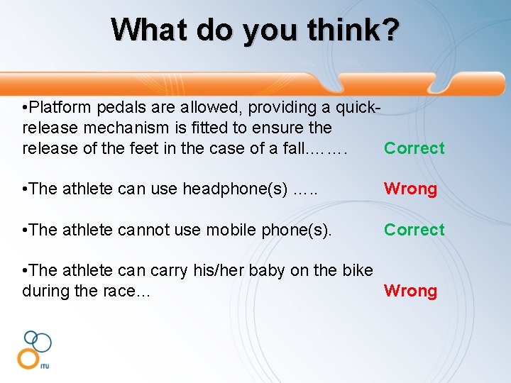 What do you think? • Platform pedals are allowed, providing a quickrelease mechanism is