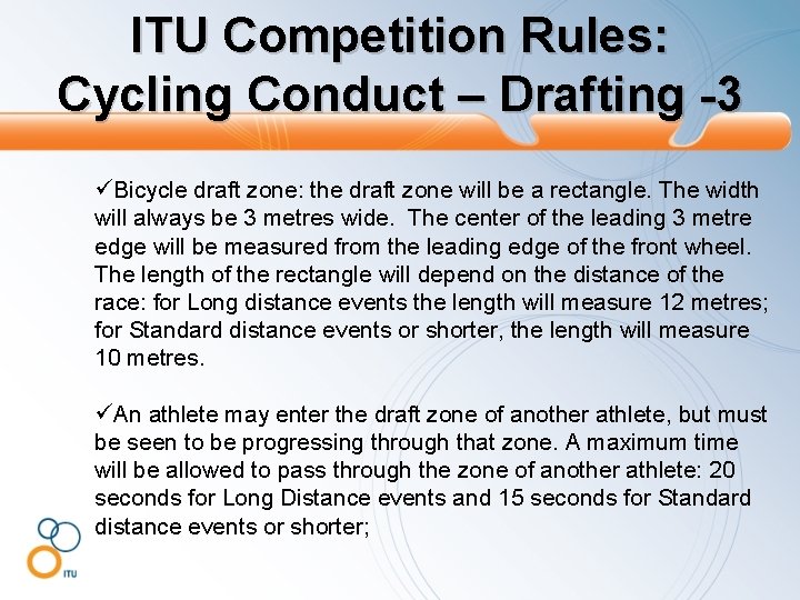 ITU Competition Rules: Cycling Conduct – Drafting -3 üBicycle draft zone: the draft zone