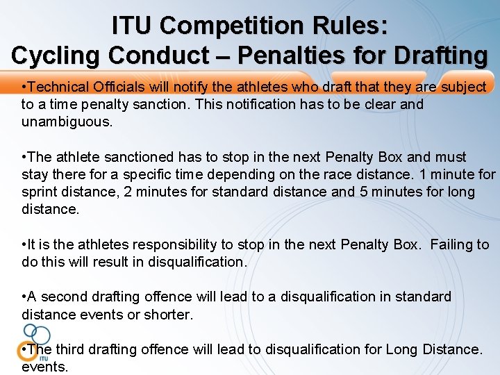 ITU Competition Rules: Cycling Conduct – Penalties for Drafting • Technical Officials will notify