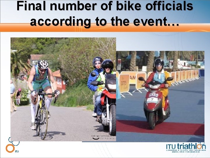 Final number of bike officials according to the event… 