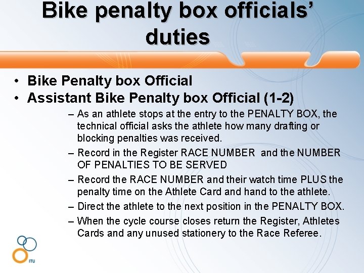 Bike penalty box officials’ duties • Bike Penalty box Official • Assistant Bike Penalty