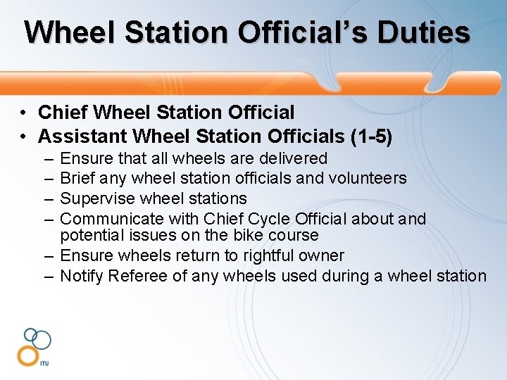 Wheel Station Official’s Duties • Chief Wheel Station Official • Assistant Wheel Station Officials