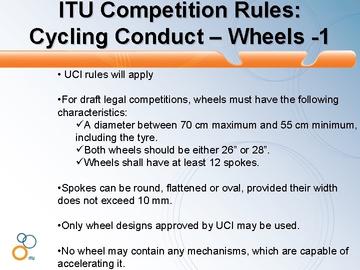 ITU Competition Rules: Cycling Conduct – Wheels -1 • UCI rules will apply •
