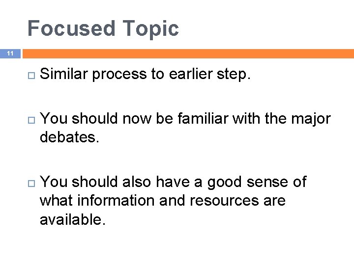Focused Topic 11 Similar process to earlier step. You should now be familiar with