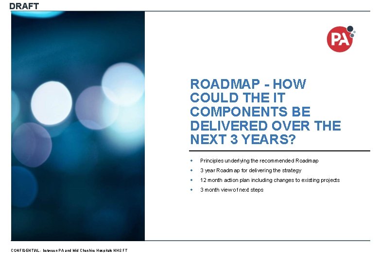 DRAFT ROADMAP - HOW COULD THE IT COMPONENTS BE DELIVERED OVER THE NEXT 3